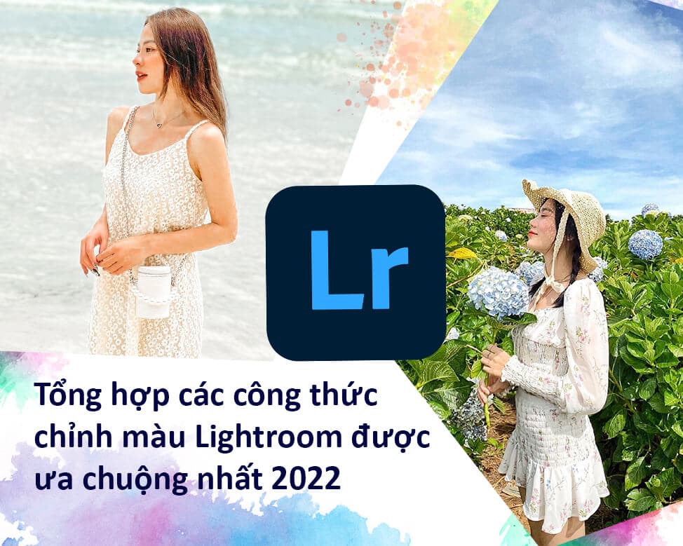 Top 8 công thức chỉnh màu Lightroom cho bạn đú trend 2024