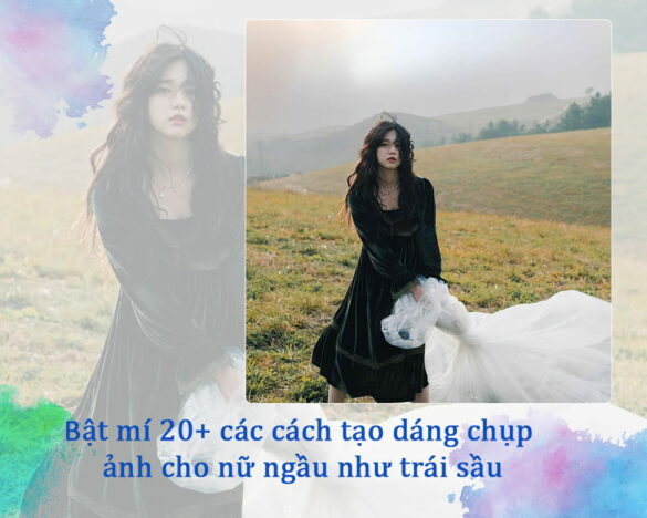 cách tạo dáng chụp ảnh ngầu cho nữ cách tạo dáng chụp ảnh ngầu cho nữ